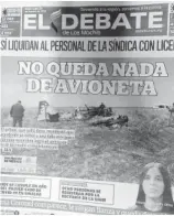  ??  ?? >El 23 de febrero del 2021, en El
Carrizo, Ahome, un accidente aéreo dejó solo daños.