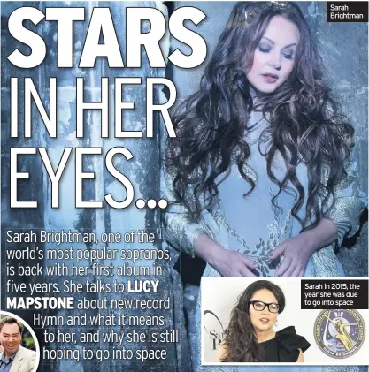  ??  ?? Sarah Brightman Sarah in 2015, the year she was due to go into space