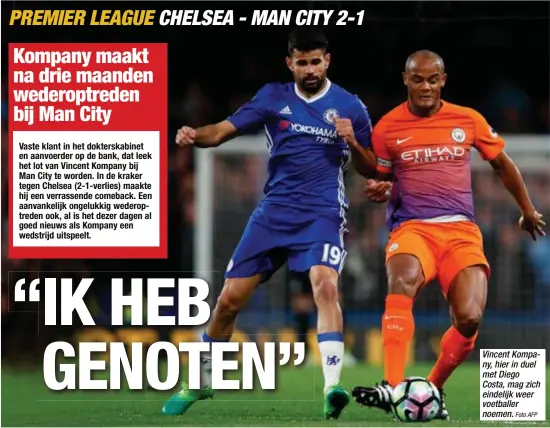  ?? Foto AFP ?? Vincent Kompany, hier in duel met Diego Costa, mag zich eindelijk weer voetballer noemen.