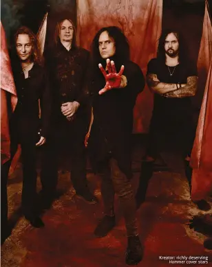  ?? ?? Kreator: richly deserving
Hammer cover stars