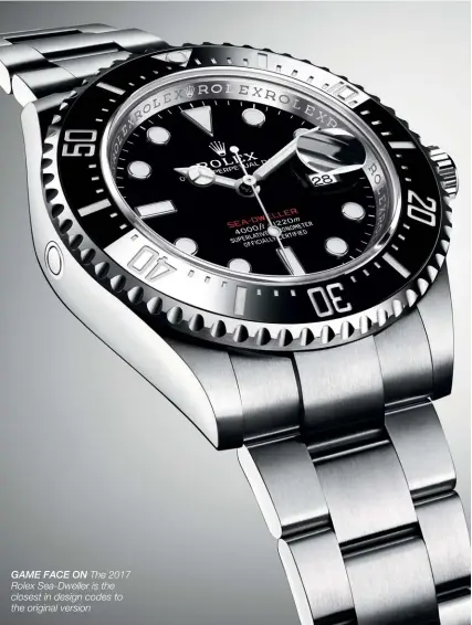  ??  ?? GAME FACE ON The 2017 Rolex Sea-dweller is the closest in design codes to the original version