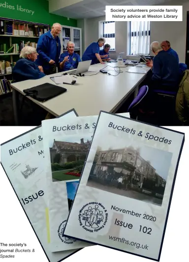  ??  ?? The society’s journal Buckets & Spades
Society volunteers provide family history advice at Weston Library