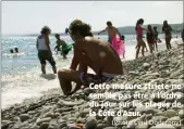  ?? (Photo Cyril Dodergny) ?? Cette mesure stricte ne semble pas être à l’ordre du jour sur les plages de la Côte d’azur.