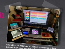  ?? ?? Four tablets are integrated in Carsten‘s in the picture), studio (three along with MIDI of them and audio.