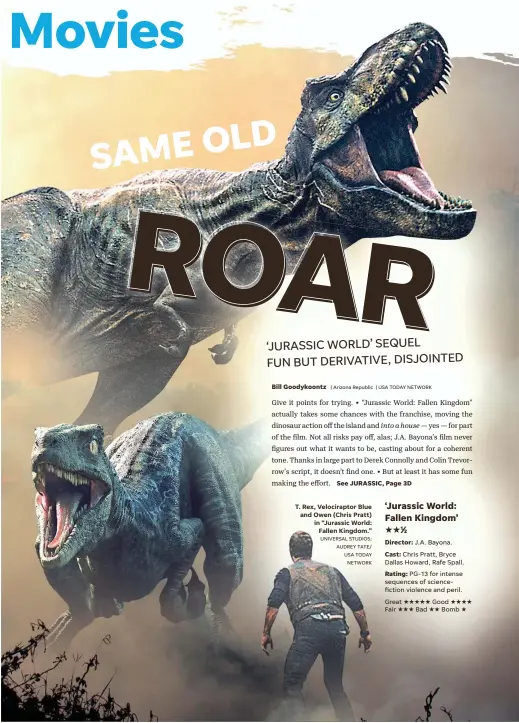  ??  ?? T. Rex, Velocirapt­or Blue and Owen (Chris Pratt) in “Jurassic World: Fallen Kingdom.”