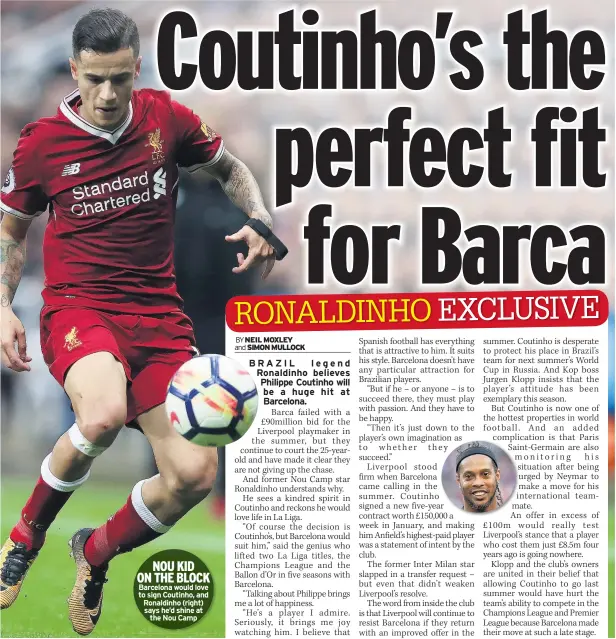  ??  ?? NOU KID ON THE BLOCK Barcelona would love to sign Coutinho, and Ronaldinho (right) says he’d shine at
the Nou Camp
