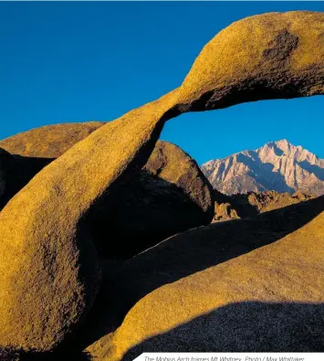  ??  ?? The Mobius Arch frames Mt Whitney. Photo / Max Whittaker