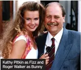  ?? ?? Kathy Pitkin as Fizz and Roger Walker as Bunny