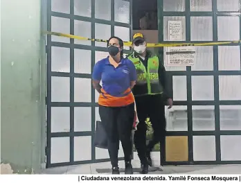  ??  ?? | Ciudadana venezolana detenida. Yamilé Fonseca Mosquera |