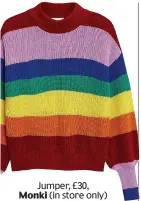  ??  ?? Jumper, £30, Monki (in store only)