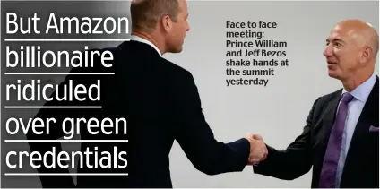  ?? ?? Face to face meeting: Prince William and Jeff Bezos shake hands at the summit yesterday