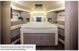  ?? ?? Smart touches include LED lighting and cedar-lined wardrobes