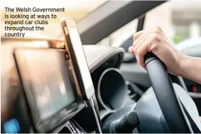  ??  ?? The Welsh Government is looking at ways to expand car clubs throughout the country