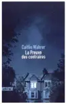  ?? ?? LA PREUVE DES CONTRAIRES Caitlin Wahrer Éditions Sonatine 464 pages