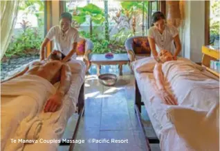  ??  ?? Te Manava Couples Massage ©Pacific Resort