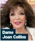  ??  ?? Dame Joan Collins