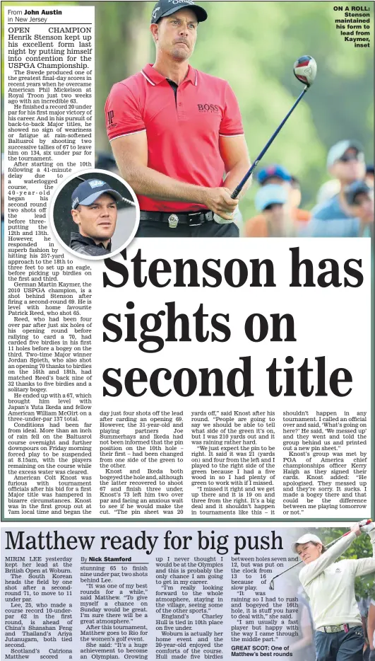  ?? Main picture: ANDREW REDINGTON ?? GREAT SCOT: One of Matthew’s best rounds ON A ROLL: Stenson maintained his form to lead from Kaymer, inset