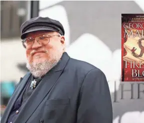  ?? MATT SAYLES/INVISION/AP ?? Author George R.R. Martin assumes any reader who picks up “Fire &amp; Blood” already will be familiar with its characters and geography.