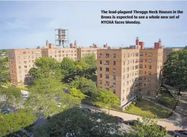  ?? GREGG VIGLIOTTI ?? The lead-plagued Throggs Neck Houses in the Bronx is expected to see a whole new set of NYCHA faces Monday.