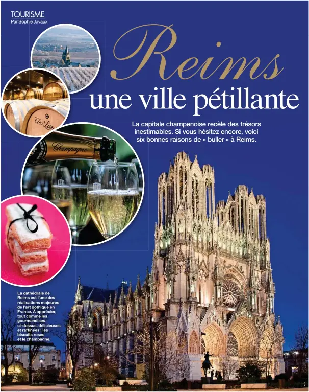  ??  ?? La cathédrale de Reims est l’une des réalisatio­ns majeures de l’art gothique en France. À apprécier, tout comme les gourmandis­es ci-dessus, délicieuse­s et raffinées : les biscuits roses et le champagne.