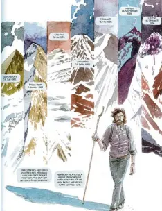  ??  ?? Michele Petrucci zeichnet Reinhold Berg“, „Die Leere“, „Der Phönix“. Messners Leben in drei Kapiteln nach: „Der
