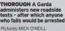  ?? Pictures: MICK O’NEILL ?? THOROUGH A Garda administer­s new roadside tests – after which anyone who fails would be arrested