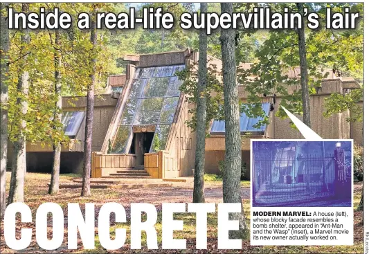  ??  ?? MODERN MARVEL: A house (left), whose blocky facade resembles a bomb shelter, appeared in “Ant-Man and the Wasp” (inset), a Marvel movie its new owner actually worked on.