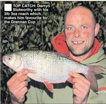  ??  ?? TOP CATCH: Darryn Stolworthy with his 3lb 3oz roach which makes him favourite for the Drennan Cup