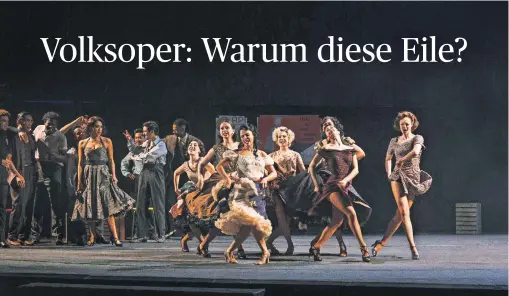  ?? [Marco Sommer/Volksoper Wien] ?? In den Choreograf­ien trumpft das Ensemble auf. Musikalisc­h und szenisch wirft die Produktion aber Fragen auf: Muss alles so schnell gehen?