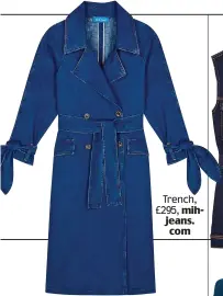  ??  ?? Trench, £295, mihjeans. com