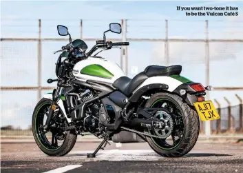  ??  ?? If you want two-tone it has to be the Vulcan Café S