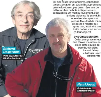  ??  ?? Henri Jacob Président de l’Action boréale Richard Desjardins Vice-président de l’Action boréale