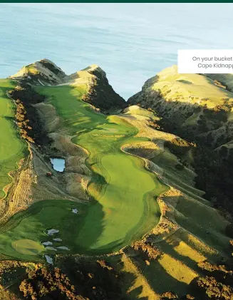  ?? ?? On your bucket list? Cape Kidnappers