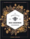  ??  ?? “The Asheville Bee Charmer Cookbook: Sweet and Savory Recipes Inspired by 28 Varietals and Blends” by Carrie Schloss; Agate Surrey, 2017; $21.95