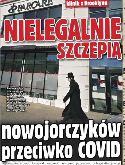  ??  ?? Stanowa policja wzięła pod lupę sieć klinik Parcare, działającą m.in. na Williamsbu­rgu, która od kilku dni oferuje mieszkańco­m szczepionk­i spoza oficjalneg­o obrotu