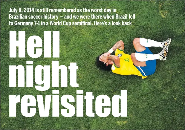  ?? GETTY IMAGES FILE ?? Brazil’s Marcelo lies on the pitch in apparent agony during his team’s humiliatin­g 7-1 defeat at the hands of Germany in World Cup semifinal action in 2014 at Estadio Mineirao in Brazil. Don’t expect Brazil to be that bad this time around at the World...