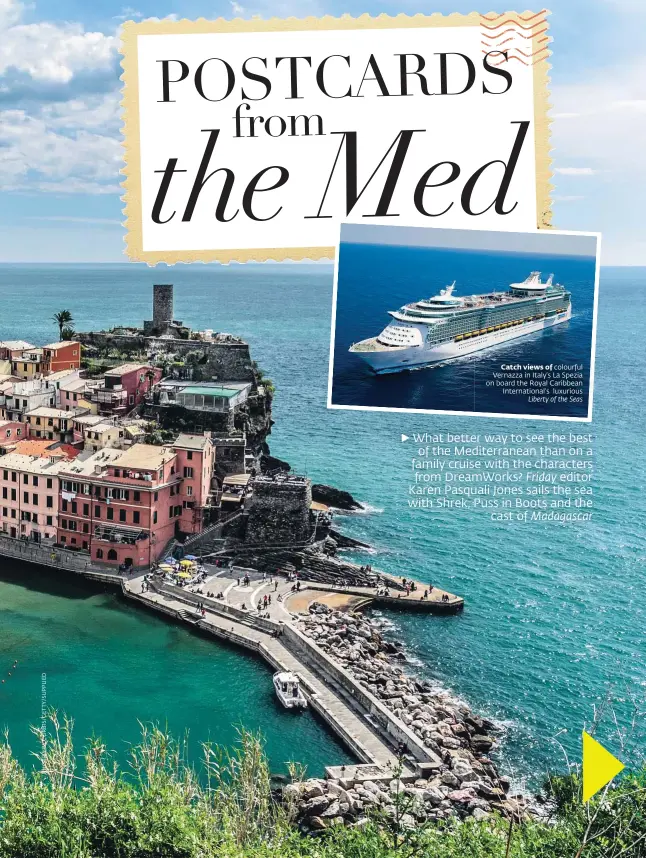 ??  ?? Catch views of colourful Vernazza in Italy’s La Spezia on board the Royal Caribbean Internatio­nal‘s luxurious
Liberty of the Seas