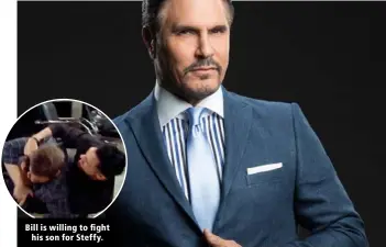  ??  ?? Bill is willing to fight his son for Steffy.