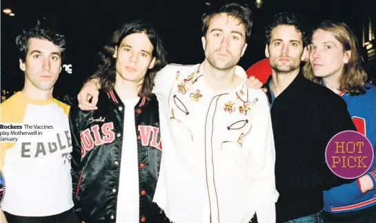  ??  ?? Rockers The Vaccines play Motherwell in January