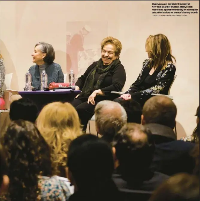  ?? COURTESY HUNTER COLLEGE PRESS OFFICE ?? Chairwoman of the State University of New York Board of Trustees Merryl Tisch moderated a panel Wednesday on new higher education leaders for women’s history month.