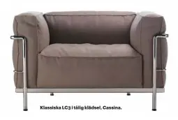  ??  ?? Klassiska LC3 i tålig klädsel, Cassina.