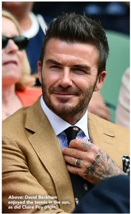  ??  ?? Above: David Beckham enjoyed the tennis in the sun, as did Claire Foy (right)
