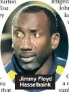  ??  ?? Jimmy Floyd Hasselbain­k