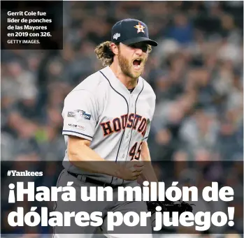  ?? GETTY IMAGES. ?? Gerrit Cole fue líder de ponches de las Mayores en 2019 con 326.