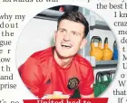  ??  ?? United had to pay whatever it
took to get Harry Maguire