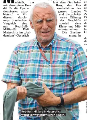  ??  ?? Red-Bull-Milliardär Mateschitz warnt vor wirtschaft­lichen Folgen.