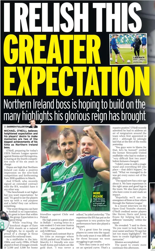  ??  ?? MORE PLEASE Niall Mcginn at Euro 2016, a triumph of the O’neill era LAID BACK With Lafferty yesterday