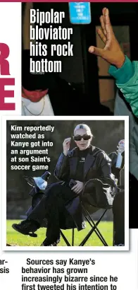  ?? ?? Kim reportedly watched as Kanye got into an argument at son Saint’s soccer game