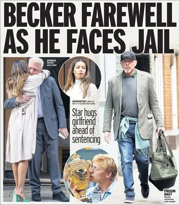  ?? ?? CUDDLE Becker and Lilian
SUPPORTER Lilian at the TV studio this week
PRISON BAG? Becker yesterday with holdall