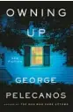  ?? ?? ‘OWNING UP’ By George Pelecanos. Little, Brown, 240 pages, $28